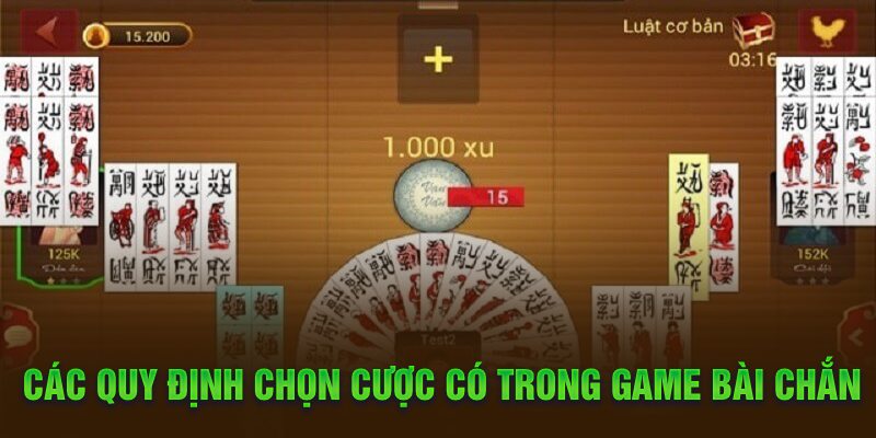 Các quy định chọn cược có trong game bài Chắn