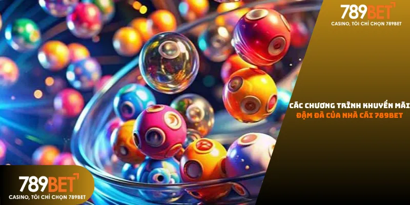 Các chương trình khuyến mại của 789bet